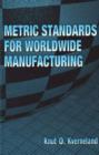 Image for Metric Standards for Worldwide Manufacturing