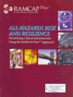 Image for All-hazards risk and resilience  : prioritizing critical infrastructures using the RAMCAP Plus approach