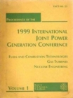 Image for Proceedings of the 1999 International Joint Power Generation Conference &amp; Exposition and Icope99 Vol 1; Fuels and Combustion Technologies, Gas Turbines, Nuclear Engineering