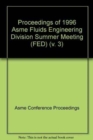 Image for Proceedings of the ASME Fluids Engineering Division Summer Meeting v. 3