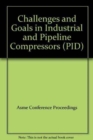 Image for Challenges and Goals in Industrial and Pipeline Compressors
