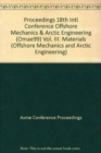Image for PROCEEDINGS 18TH INTL CONFERENCE OFFSHORE MECHANICS &amp; ARCTIC ENGINEERING (OMAE99) VOL. III: MATERIAL (I00448)