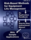 Image for Risk-Based Methods for Equipment Life Management : An Application Handbook
