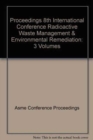 Image for Proceedings 8th International Conference Radioactive Waste Management &amp; Environmental Remediation: 3 (IX0559)