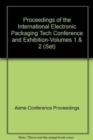 Image for PROCEEDINGS OF THE INTERNATIONAL ELECTRONIC PACKAGING TECH CONFERENCE AND EXHIBITION: VOLS 1 &amp; 2 (SE (IX0660)