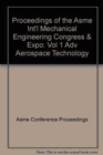 Image for PROCEEDINGS OF THE ASME INTERNATIONAL MECHANICAL ENGINEERING CONGRESS AND EXPOASITION (IMECE2007) - VOLUME 1, ADVANCES IN AEROSPACE TECHNOLOGY (G01338)