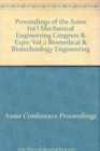 Image for PROCEEDINGS OF THE ASME INTERNATIONAL MECHANICAL ENGINEERING CONGRESS AND EXPOPSITION (IMECE2007) - VOLUME 2, BIOMEDICAL AND BIOTECHNOLOGY ENGINEERING (G01339)