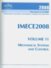 Image for 2008 PROCEEDINGS OF THE ASME INTERNATIONAL MECHANICAL ENGINEERING CONGRESS AND EXPOSITION VOLUME 11, MECHANICAL SYSTEMS AND CONTROL (H01459)