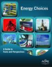 Image for Energy choices  : a guide to facts and perspectives