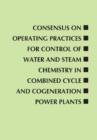 Image for Consensus on Operating Practices for Control of Water and Steam Chemistry in Combined Cycle and Cogeneration Power Plants