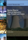 Image for Nuclear Reactor Thermal-Hydraulics : Past, Present and Future