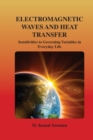Image for Electromagnetic Waves and Heat Transfer: Sensitivities to Governing Variables in Everyday Life