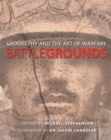 Image for Battle grounds  : geography and the art of warfare