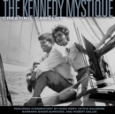 Image for The Kennedy mystique  : creating Camelot