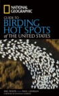 Image for National Geographic Guide to Birding Hot Spots of the United States