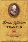 Image for Thomas Jefferson travels  : collected travel writing, 1765-1826