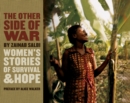 Image for The other side of war  : women&#39;s stories of survival and hope