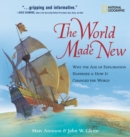 Image for A world made new  : why the age of exploration happened and how it changed the world