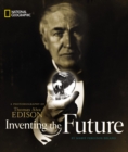 Image for Inventing the future  : a photobiography of Thomas Alva Edison