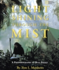 Image for Light shining through the mist  : a photobiography of Dian Fossey