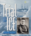 Image for Trial by ice  : a photobiography of Sir Ernest Shackleton