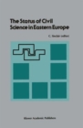Image for The Status of Civil Science in Eastern Europe : Proceedings of the Symposium on Science in Eastern Europe, NATO Headquarters, Brussels, Belgium, September 28–30, 1988