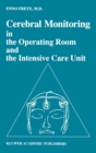 Image for Cerebral Monitoring in the Operating Room and the Intensive Care Unit