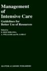 Image for Management of Intensive Care : Guidelines for Better Use of Resources