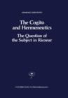 Image for The Cogito and Hermeneutics: The Question of the Subject in Ricoeur : The Question of the Subject in Ricoeur