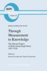 Image for Through Measurement to Knowledge : The Selected Papers of Heike Kamerlingh Onnes 1853–1926