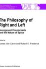 Image for The Philosophy Of Right And Left : Incongruent Counterparts and the Nature of Space