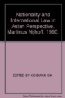 Image for Nationality and International Law in Asian Perspective