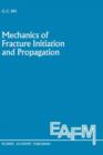 Image for Mechanics of Fracture Initiation and Propagation
