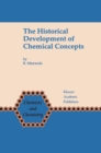 Image for The Historical Development of Chemical Concepts
