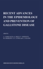 Image for Recent Advantages in the Epidemiology and Prevention of Gall Stone Disease : International Workshop Proceedings