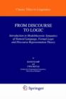 Image for From Discourse to Logic : Introduction to Modeltheoretic Semantics of Natural Language, Formal Logic and Discourse Representation Theory