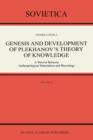 Image for Genesis and Development of Plekhanov’s Theory of Knowledge : A Marxist Between Anthropological Materialism and Physiology
