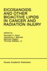Image for Eicosanoids and Other Bioactive Lipids in Cancer and Radiation Injury : Proceedings of the 1st International Conference October 11–14, 1989 Detroit, Michigan USA