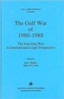 Image for The Gulf War of 1980-1988 : The Iran-Iraq War in International Legal Perspective
