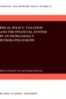 Image for Fiscal Policy, Taxation and the Financial System in an Increasingly Integrated Europe