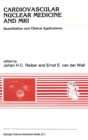 Image for Cardiovascular Nuclear Medicine and MRI : Quantitation and Clinical Applications