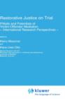 Image for Restorative Justice on Trial : Pitfalls and Potentials of Victim-Offender Mediation — International Research Perspectives —