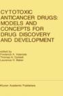 Image for Cytotoxic Anticancer Drugs: Models and Concepts for Drug Discovery and Development