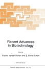 Image for Recent Advances in Biotechnology : Proceedings of the NATO Advanced Study Institute on Recent Advances in Industrial Applications of Biotechnology, Kusadasi, Turkey, 16-27 September 1991