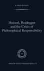 Image for Husserl, Heidegger and the Crisis of Philosophical Responsibility