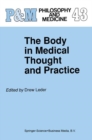 Image for The Body in Medical Thought and Practice