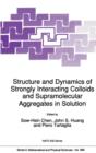 Image for Structure and Dynamics of Strongly Interacting Colloids and Supramolecular Aggregates in Solution