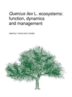 Image for Quercus ilex L. ecosystems: function, dynamics and management