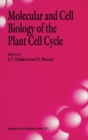 Image for Molecular and Cell Biology of the Plant Cell Cycle : Proceedings of a Meeting Held at Lancaster University, April 9-10th, 1992
