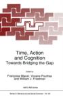 Image for Time, Action and Cognition : Towards Bridging the Gap